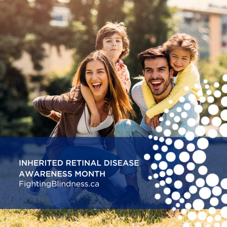 Family with text: Inherited Retinal Disease Awareness Month. FightingBlindness.ca