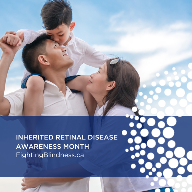 Family with text: Inherited Retinal Disease Awareness Month. FightingBlindness.ca